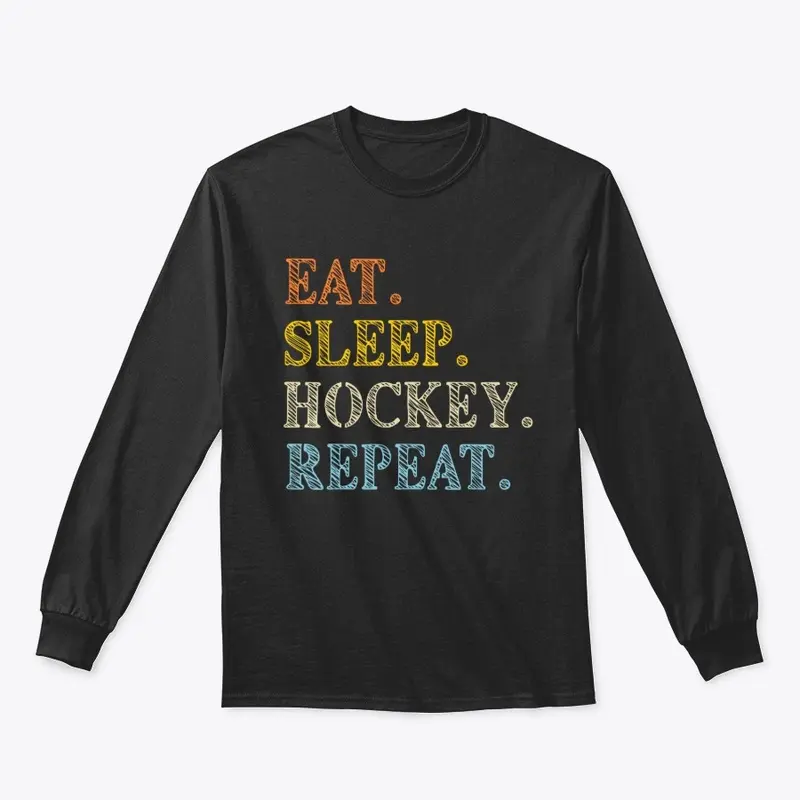 Eat Sleep Hockey Repeat, Ice Hockey