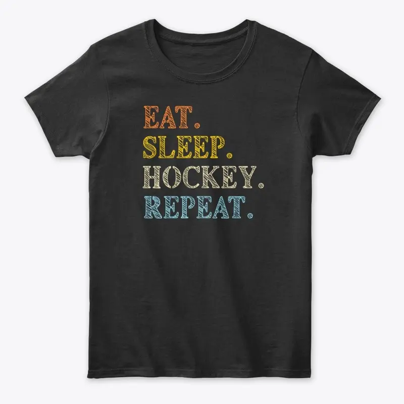 Eat Sleep Hockey Repeat, Ice Hockey