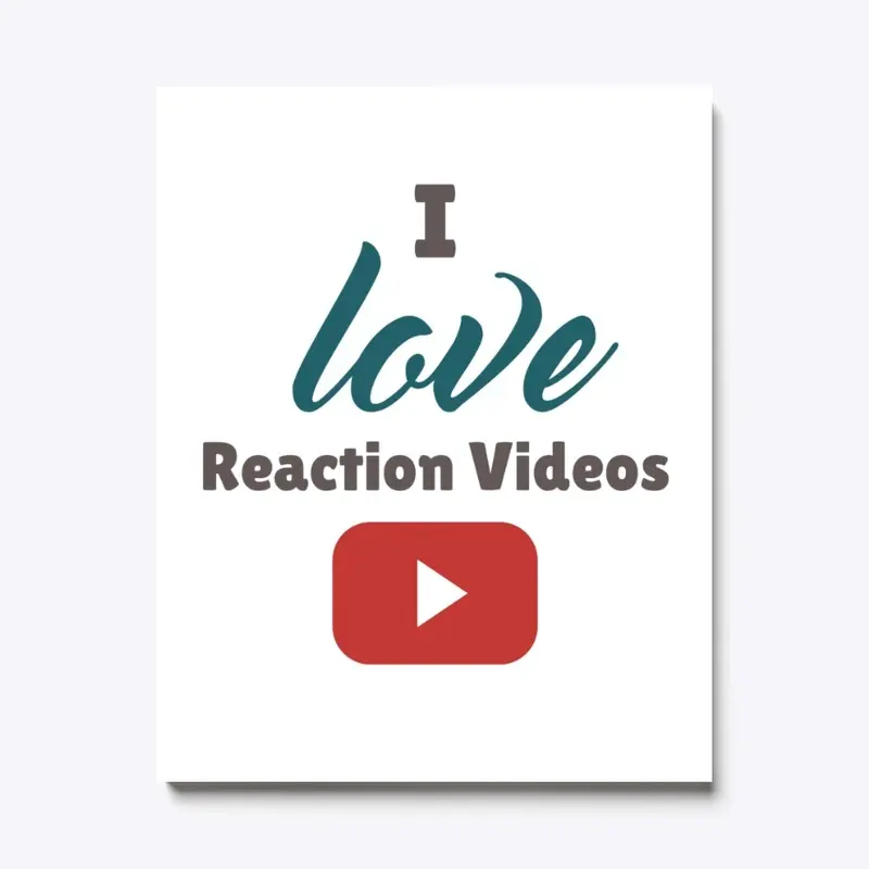 I Love Reaction Videos