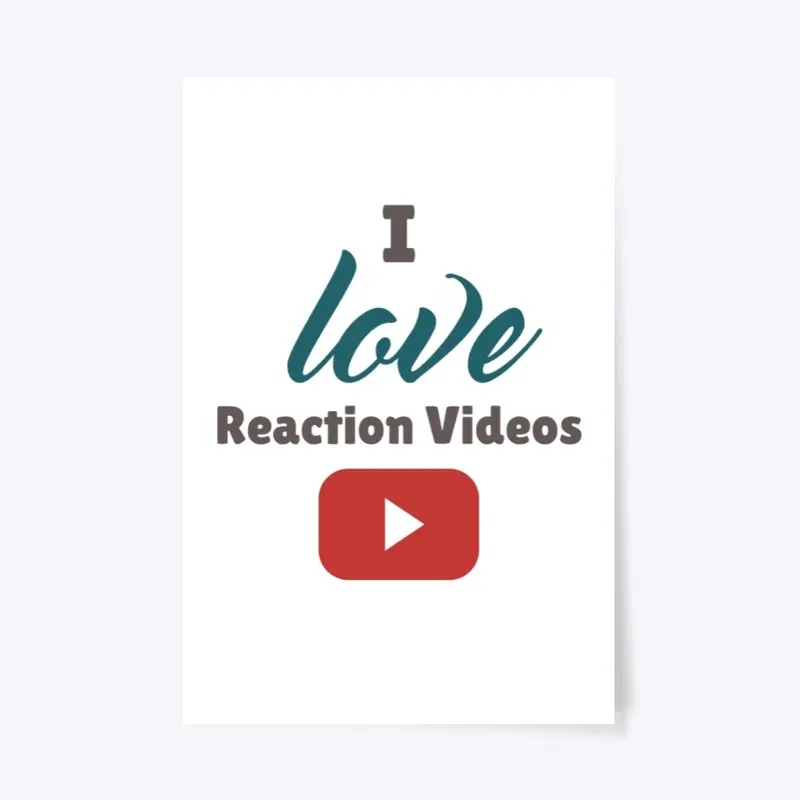 I Love Reaction Videos