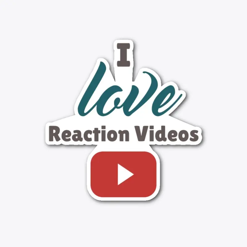 I Love Reaction Videos