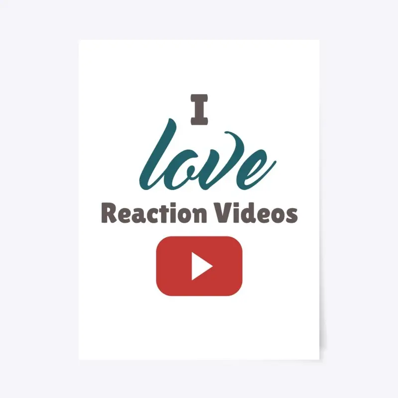 I Love Reaction Videos